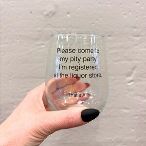 Please Come To My Pity Party Stemless Wine Glass in Clear | 17 oz.